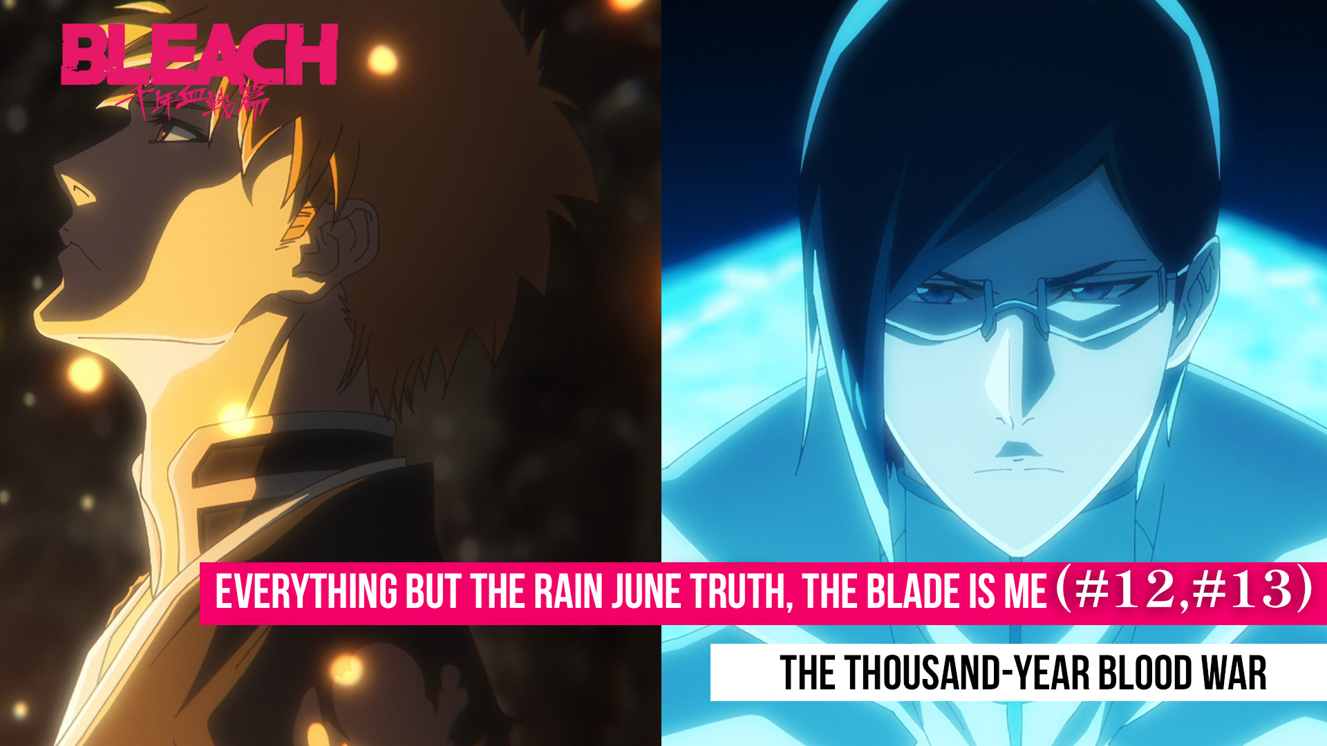Bleach: Thousand-Year Blood War, Episode 13 Review, The Blade Is Me